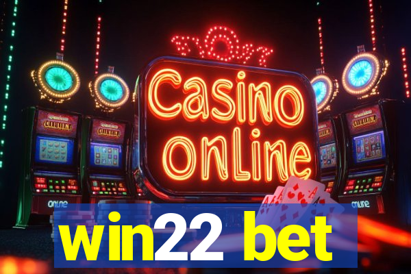 win22 bet